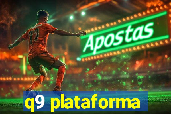 q9 plataforma